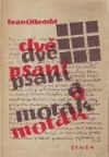 Dvě psaní a moták - Ivan Olbracht