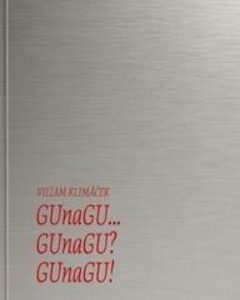 GUnaGU... GUnaGU? GUnaGU! - Wiliam Klimáček