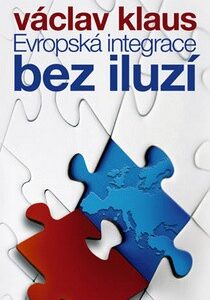 Evropská integrace bez iluzí - Václav Klaus