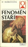 Fenomén stáří - Helena Haškovcová