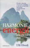 Harmonie energií pro všední den - Čínská a tibetská cvičení pro uvolnění a získání energetické rovnováhy - Ulli Olvedi