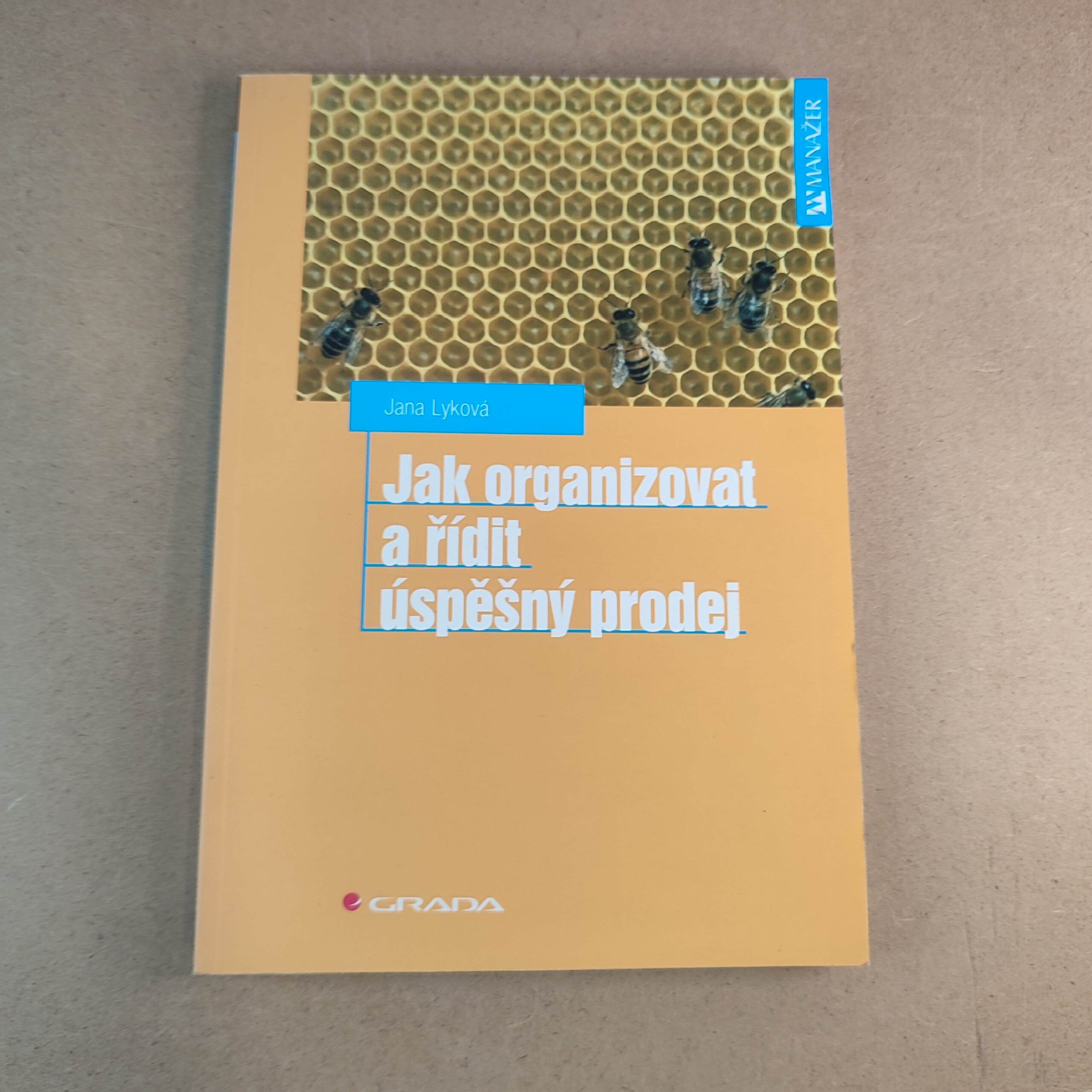 Jak organizovat a řídit úspešný prodej - Jana Lyková
