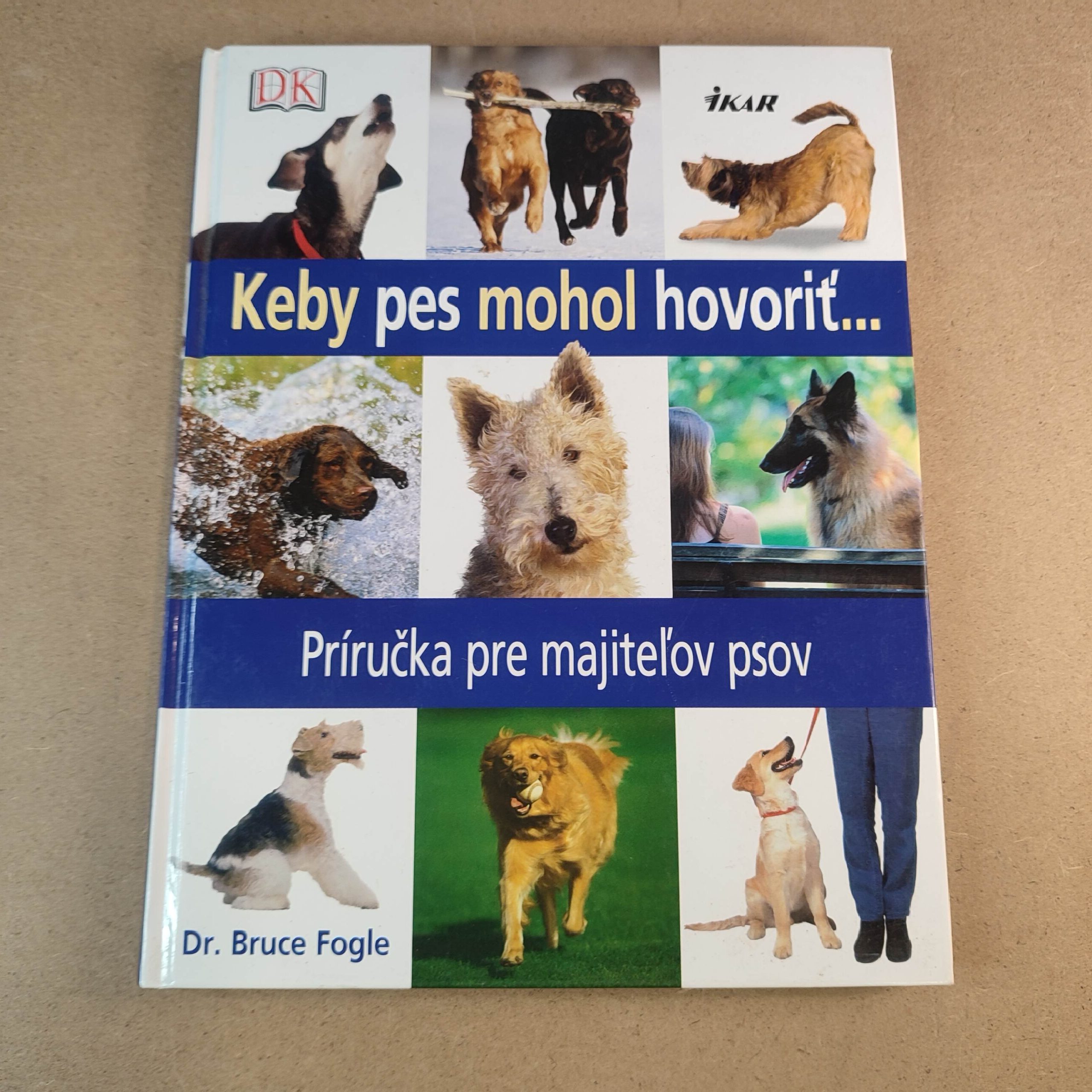 Keby pes mohol hovoriť - Dr. Bruce Fogle