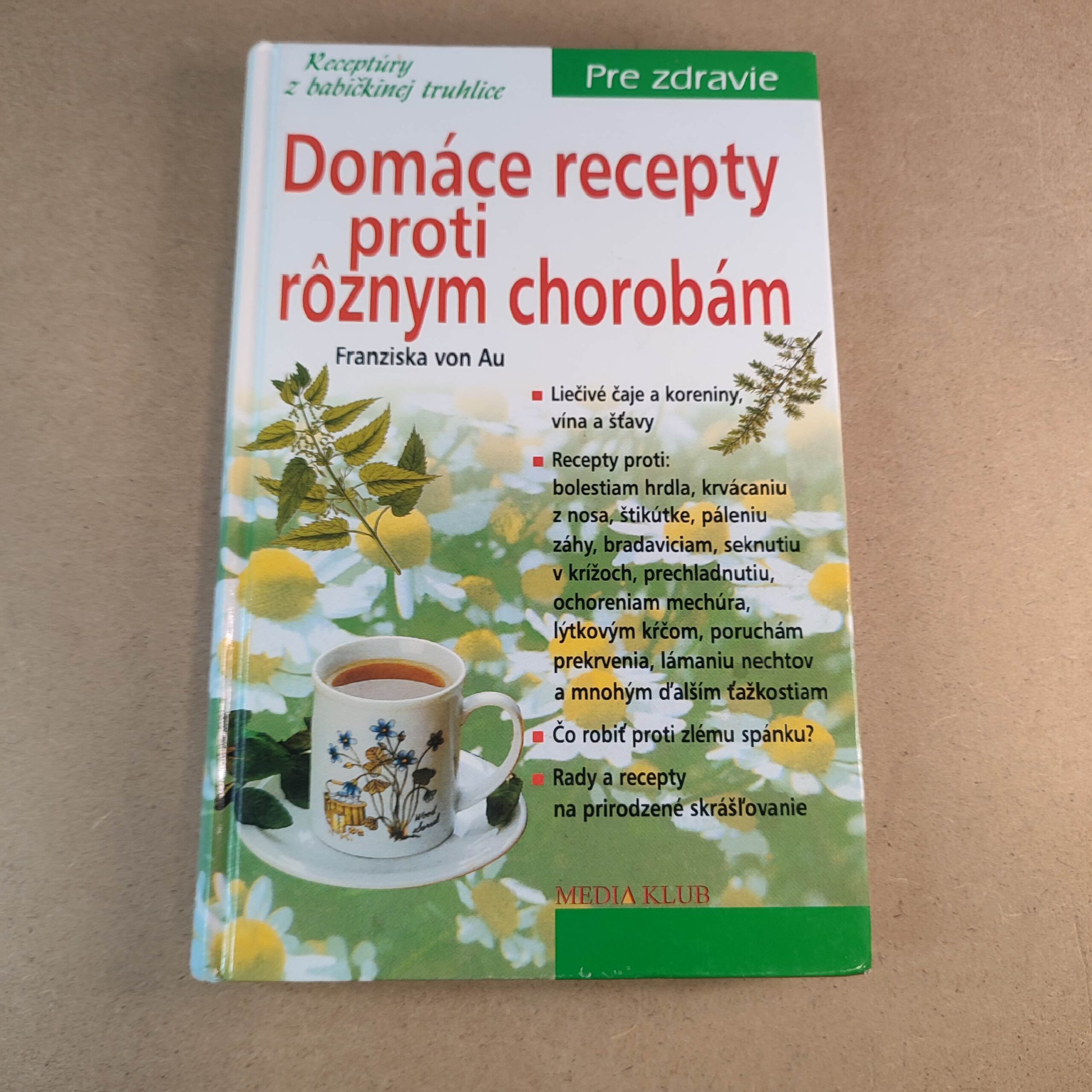 Domáce recepty proti rôznym chorobám - Franzis von Au