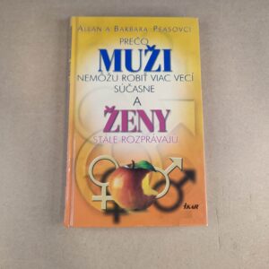Prečo muži nemôžu robiť viac vecí súčasne a ženy stále rozprávajú - Allan a Barbara Peas