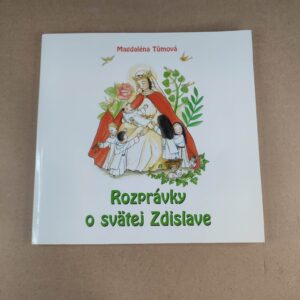 Rozprávky o svätej Zdislave - Magdaléna Tumova
