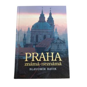 Praha známe-neznáma - Slavomír Ravik